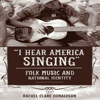 Čujte kako Amerika pjeva: narodna glazba i nacionalni identitet
