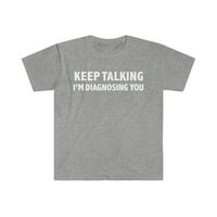 Nastavite razgovarati dok dijagnosticirate svog psihologa, Majica od 9 do 3 inča